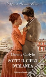 Sotto il cielo d'Irlanda. E-book. Formato EPUB ebook