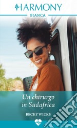 Un chirurgo in Sudafrica. E-book. Formato EPUB ebook