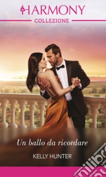 Un ballo da ricordare. E-book. Formato EPUB ebook di Kelly Hunter