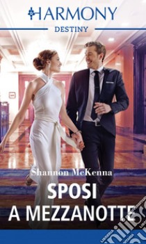 Sposi a mezzanotte. E-book. Formato EPUB ebook di Shannon McKenna