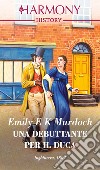 Una debuttante per il duca. E-book. Formato EPUB ebook