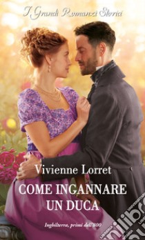 Come ingannare un duca. E-book. Formato EPUB ebook di Vivienne Lorret