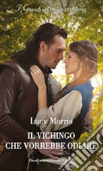 Il vichingo che vorrebbe odiare. E-book. Formato EPUB ebook