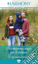 Una mamma single per il dottore. E-book. Formato EPUB ebook