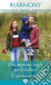 Una mamma single per il dottore. E-book. Formato EPUB ebook di Louisa Heaton