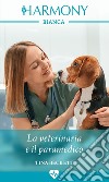 La veterinaria e il paramedico. E-book. Formato EPUB ebook di Tina Beckett