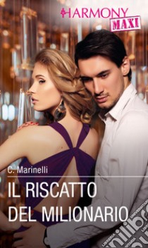 Il riscatto del milionario. E-book. Formato EPUB ebook di Carol Marinelli