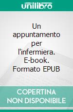 Un appuntamento per l'infermiera. E-book. Formato EPUB ebook di Louisa Heaton