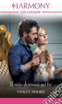 Il mio domani sei tu. E-book. Formato EPUB ebook