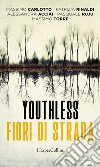 Youthless. Fiori di strada. E-book. Formato EPUB ebook