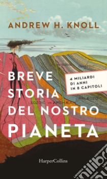 Breve storia del nostro pianeta: 4 miliardi di anni in 8 capitoli. E-book. Formato EPUB ebook di Andrew Knoll