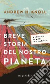 Breve storia del nostro pianeta: 4 miliardi di anni in 8 capitoli. E-book. Formato EPUB ebook di Andrew Knoll