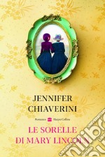 Le sorelle di Mary Lincoln. E-book. Formato EPUB ebook