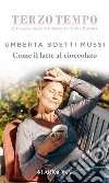 Come il latte al cioccolato. E-book. Formato EPUB ebook di Umberta Boetti Mussi