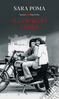Il coraggio verrà. E-book. Formato EPUB ebook
