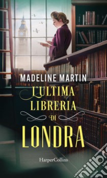 L'ultima libreria di Londra. E-book. Formato EPUB ebook di Madeline Martin