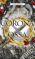 La corona di ossa. Blood & ash 3: Blood and Ash 3. E-book. Formato EPUB ebook