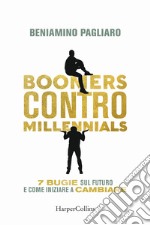 Boomers contro millennials: 7 bugie sul futuro e come iniziare a cambiare. E-book. Formato EPUB