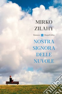 Nostra signora delle nuvole. E-book. Formato EPUB ebook di Mirko Zilahy