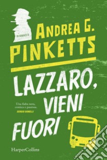 Lazzaro vieni fuori. E-book. Formato EPUB ebook di Andrea G. Pinketts