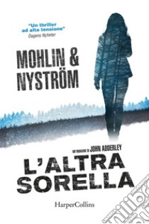 L'altra sorella: Un'indagine di John Adderley. E-book. Formato EPUB ebook di Mohlin & Nyström