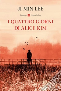 I quattro giorni di Alice Kim. E-book. Formato EPUB ebook