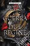 La guerra delle due regine: The War of Two Queens. E-book. Formato EPUB ebook di Jennifer L. Armentrout