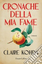 Cronache della mia fame. E-book. Formato EPUB