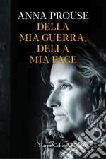 Della mia guerra, della mia pace. E-book. Formato EPUB ebook