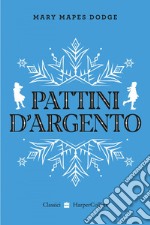 Pattini d'argento. E-book. Formato EPUB ebook