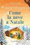 Come la neve a Natale: Snowed In for Christmas. E-book. Formato EPUB ebook di Sarah Morgan