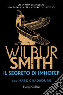 Il segreto di Imhotep. E-book. Formato EPUB ebook di Wilbur Smith