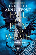 Fall of ruin and wrath. Nata dalle stelle.. E-book. Formato EPUB ebook