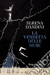 La vendetta delle Muse. E-book. Formato EPUB ebook di Serena Dandini