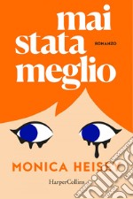 Mai stata meglio: Mai stata meglio. E-book. Formato EPUB ebook