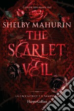 The Scarlet Veil. La cacciatrice e il vampiro  1. E-book. Formato EPUB