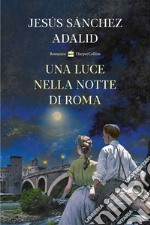 Una luce nella notte di Roma. E-book. Formato EPUB ebook