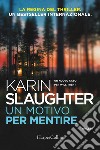 Un motivo per mentire. E-book. Formato EPUB ebook di Karin Slaughter