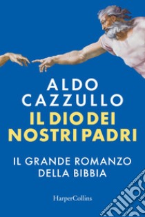 Il Dio dei nostri padri: Il grande romanzo della Bibbia. E-book. Formato EPUB ebook di Aldo Cazzullo