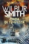 Onda di tempesta. E-book. Formato EPUB ebook di Wilbur Smith