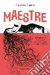 Maestre. E-book. Formato EPUB ebook di Carolina Capria