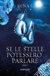 Se le stelle potessero parlare: Vol.1. E-book. Formato EPUB ebook