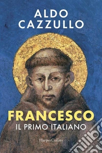 Francesco: Il primo italiano. E-book. Formato EPUB ebook