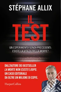Il Test: Un esperimento senza precedenti: esiste la vita oltre la morte?. E-book. Formato EPUB ebook