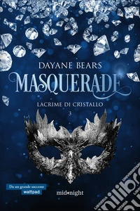 Masquerade. Lacrime di cristallo. E-book. Formato EPUB ebook