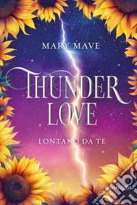Thunder Love. Lontano da te. E-book. Formato EPUB ebook