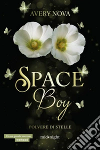 Space boy. Polvere di stelle: Volume 3. E-book. Formato EPUB ebook