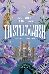 Thistlemarsh. L'inganno delle fate. E-book. Formato EPUB ebook