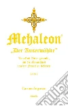 Mehaleon Der Auserwählte BAND 1. E-book. Formato EPUB ebook di Carmen Ingrosso