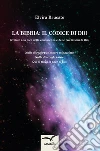 La Bibbia: il codice di Dio. E-book. Formato EPUB ebook di Elvira Brucato